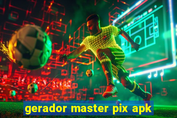 gerador master pix apk